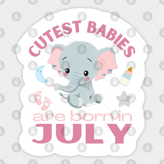 Cutest babies are born in July for July birhday girl womens Sticker by BoogieCreates